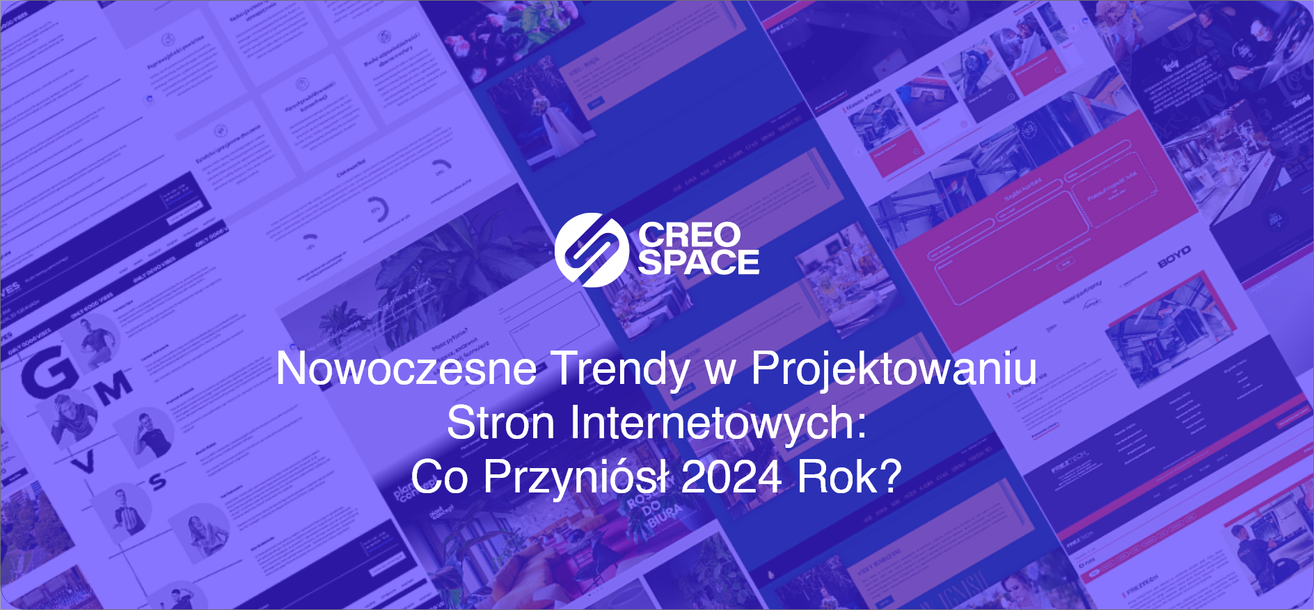 Nowoczesne Trendy w Projektowaniu Stron Internetowych: Co Przyniósł 2024 Rok?